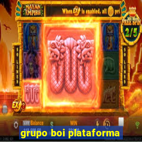 grupo boi plataforma